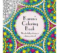Karen's Coloring Book: Adult coloring featuring mandalas, abstract and floral artwork