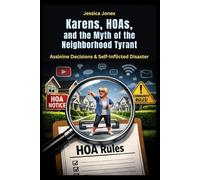Karens, HOAs, and the Myth of the Neighborhood Tyrant: How a Few Stories Became an Internet Legend: 34 (SYSTEMS OF CONTROL SERIES)