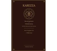 Karezza: Ética del Matrimonio y El Método Karezza: Dos Obras Clásicas sobre el Amor Consciente