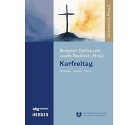Karfreitag: Theologie - Liturgie - Praxis