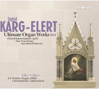 Karg-Elert - Ultimate Organ Works Vol.