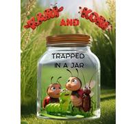 Kari and Kori: Trapped in A Jar: A Fun Ladybug Story Full of Surprises and Learning - For Kids Ages 3-9 (The Adventures of Kari & Kori)