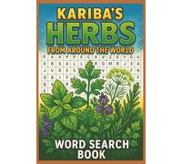 Kariba's Herbs from Around the World Word Search: “Learn, Relax, and Explore Herbs from Around the World Through Word Search”