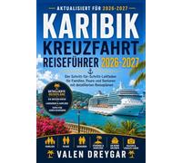 Karibik Kreuzfahrt Reiseführer 2026-2027: Der Schritt-für-Schritt-Leitfaden für Familien, Paare und Senioren mit detaillierten Reiseplänen