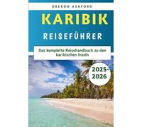 Karibik-Reiseführer 2025-2026: Das komplette Reisehandbuch zu den karibischen Inseln