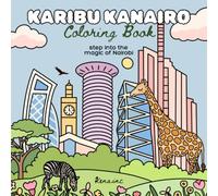 Karibu Kanairo: Step into the magic of Nairobi Coloring Book