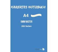 Kariertes Notizbuch A4 - 5mm Raster - 200 Seiten: Extra viel Platz für Schule und Gymnasium - Ideal für Mathematik, Physik und strukturierte Mitschriften
