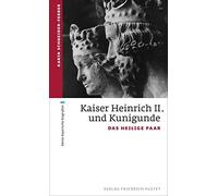 Karin Schneider Kaiser Heinrich II. und Kunigunde: Das heilige Paa (Tapa blanda)