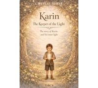 Karin - The Keeper of The Light: The story of Karin and his inner light (Libri di Crystal Shine)