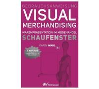 Karin Wahl Gebrauchsanweisung Visual Merchandising Band 1 Schaufenst (Tapa dura)