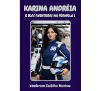KARINA ANDRÉIA E SUAS AVENTURAS NA FÓRMULA 1