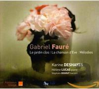 Karine Deshayes & Helene Lu - Gabriel Fauré : Le jardin clos / La chanson d'Eve / Mélodies||