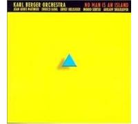 Karl Berger Orchestra - No Man Is An Island