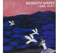 Karl Blau - Beneath Waves