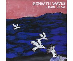 Karl Blau - Beneath Waves
