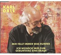 Karl Dall - Mir fõllt immer was runter/Ich wünsch' mir zum Geburtstag eine Braut (1992)