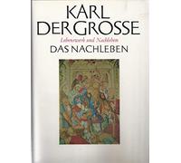 Karl der Große. Lebenswerk und Nachleben. Band IV: Das Nachleben.