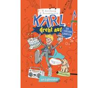 Karl dreht auf (1) - Ein tierischer Geburtstag | Lustiger Comicroman voller Musik - mit Lach- und Lesegarantie ab 6 Jahren: Ein musikalisches ... Kinderchor für Jungen und Mädchen