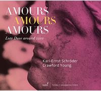 Karl-Ernst Schröder - Amours Amours Amours: Dúos De Laúd Del 1500