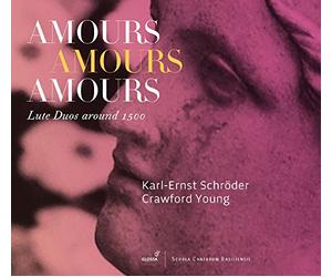 Karl-Ernst Schröder - Amours Amours Amours: Dúos De Laúd Del 1500