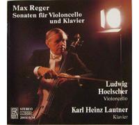 Karl Heinz Lautner - Max Reger : sonaten für violoncello und klavier
