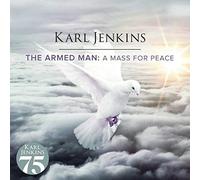 Karl Jenkins - The Armed Man: A Mass For Peace