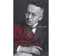 Karl Kraus: Phare et brûlot de la modernité viennoise