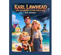 Karl Lawhead and the Secret of the Tickle Dust: Children’s Adventure Story