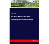 Karl Marx' ökonomische Lehren: Gemeinverständlich dargestellt und erläutert