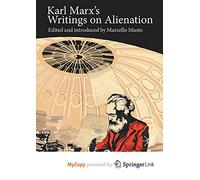 Karl Marx’s Writings on Alienation