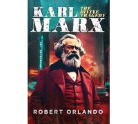 Karl Marx: The Divine Tragedy