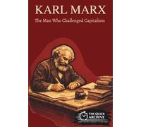 Karl Marx: The Man Who Challenged Capitalism (History of Germany)