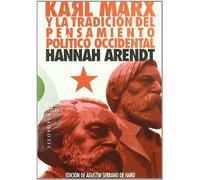Karl Marx y la tradición del pensamiento político occidental: Seguido de reflexiones sobre la Revolución húngara (Ensayo)