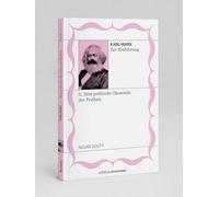 Karl Marx zur Einführung: II. Eine politische Ökonomie der Freiheit: Band 2, Edition Marxismen