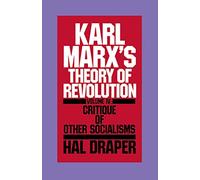 Karl Marx's Theory of Revolution: Vol 4 (Critique of other socialisms)