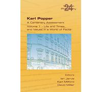 Karl Popper. A Centenary Assessment. Volume I - Life and Times, and Values in a World of Facts