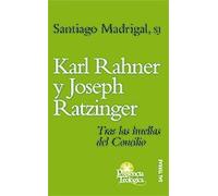 Karl Rahner y Joseph Ratzinger: Tras las huellas del Concilio: 144 (Presencia Teológica)