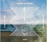 Karl Ratzer & Ed Neumeister – Alone Together – CD Digipak – Edel
