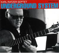 Karl Ratzer Septet - Underground System