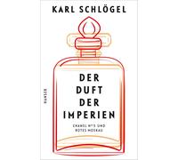 Karl Schlö Der Duft der Imperien: "Chanel No 5" und "Rotes Mosk (Tapa dura)