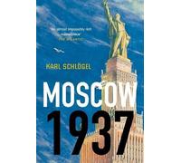 Karl Schlögel Moscow, 1937 (Tapa blanda) (Importación USA)
