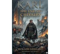 Karl - The End of Chivalry: A Historical Novel of the 15th Century (The Riedgraf Saga 3)