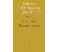 Karl von Eckartshausens Religiöse Schriften: Mystische Nächte; Gefühle im Tempel der Natur; Zauberkräfte der Natur