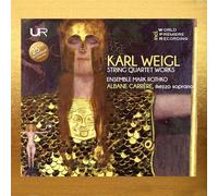 Karl Weigl : Quatuors à cordes. Carrère, Ensemble Mark Rothko.