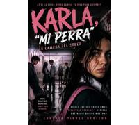 KARLA, "MI PERRA", EN CAMPOS DEL SABER: Entre bullying, secretos, barrio y heridas emocionales, Karla afecta la vida de un grupo de adolescentes en Campos del Saber.