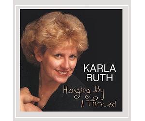 Karla Ruth - Hanging By a Thread