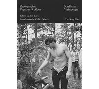 Karlheinz Weinberger: Photographs: Together & Alone