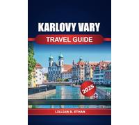 Karlovy Vary Travel Guide 2025: Discover Must-see Attraction, Hidden Gems, Hot Springs, Luxury Spas, and Cultural of the Czech Republic
