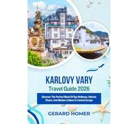 Karlovy Vary Travel Guide 2026: Discover The Perfect Blend Of Spa Wellness, Historic Charm, And Modern Culture In Central Europe (Journey Through the Globe)