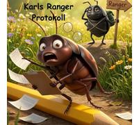 Karls Ranger Protokoll: Das große Natur-Mitmachbuch für kleine Entdecker - Die offizielle Ergänzung zur Käfer Vogt Saga (Insekten bestimmen, Malen & Beobachten)